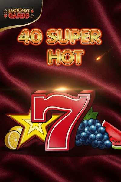 Slot 40 Super Hot su Cleobetra Casino